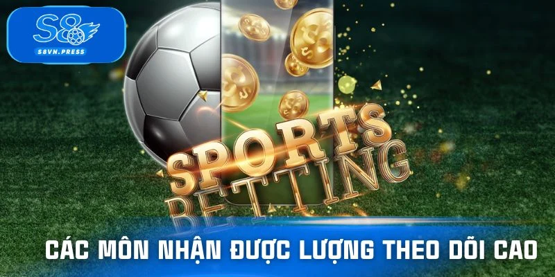 Các môn nhận được lượng theo dõi cao trên Crown Sports S8