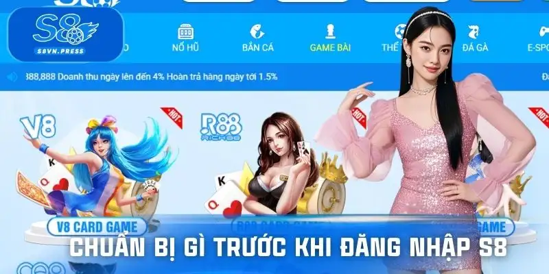 Chuẩn bị trước khi đăng nhập S8