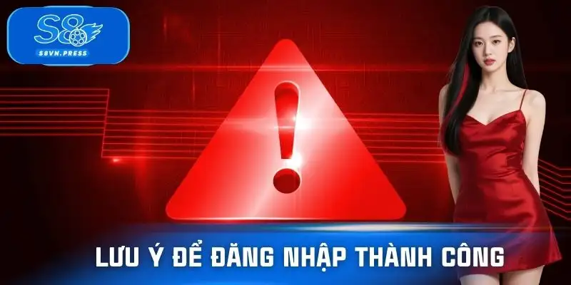 Lưu ý để đăng nhập thành công