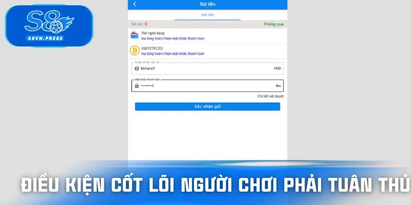 Điều kiện cốt lõi người chơi phải tuân thủ khi rút tiền S8