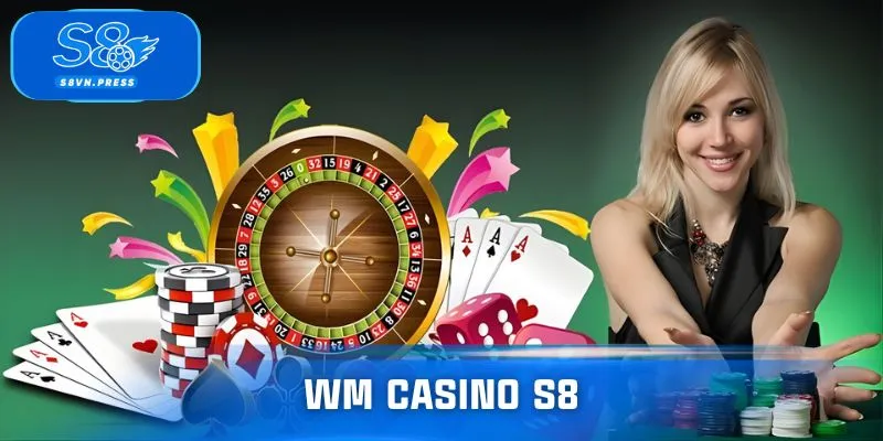 WM Casino S8 – Điểm Đến Cá Cược Online Chất Lượng 2025